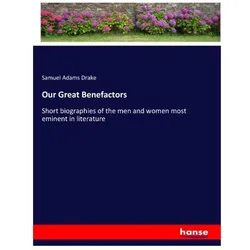 Our Great Benefactors, Belletristik von Samuel Adams Drake