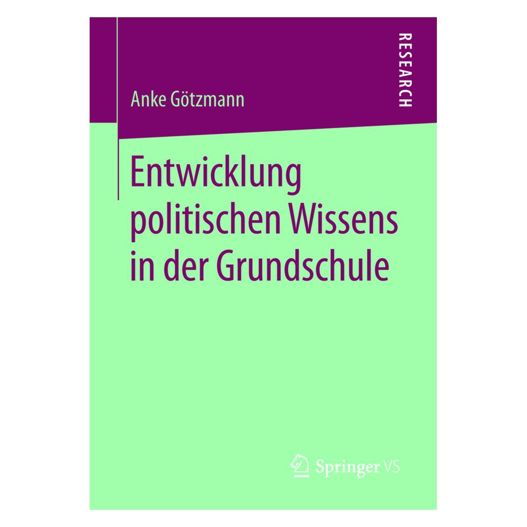 Springer Entwicklung politischen Wissens in der Grundschule (Deutsch, Softcover, Anke Götzmann) (55584464)