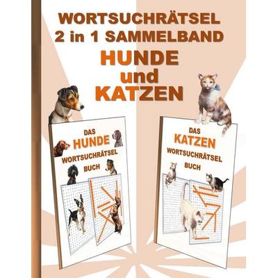 WORTSUCHRÄTSEL 2 in 1 SAMMELBAND HUNDE und KATZEN, Taschenbuch von Brian Gagg, BoD – Books on Demand, 978-3-7557-0154-5