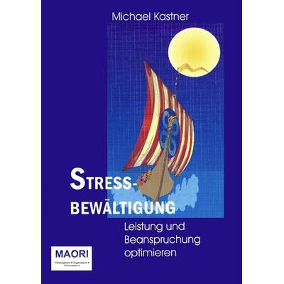 Stressbewältigung, Taschenbuch von Michael Kastner, MAORI, 978-3-931943-01-1