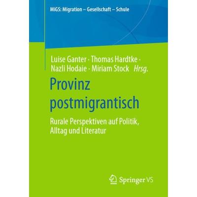 Provinz postmigrantisch, Taschenbuch von , Springer Fachmedien Wiesbaden GmbH, 978-3-658-38674-0