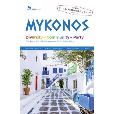 Unterwegs Verlag Reiseführer Mykonos, Taschenbuch von Anne Walser, Unterwegs Verlag GmbH, 978-3-86112-370-5