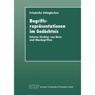 Begriffsrepräsentationen im Gedächtnis, Taschenbuch von Friederike Schlaghecken, Deutscher Universitätsverlag, 978-3-8244-4312-3