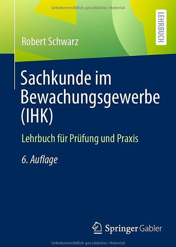 Robert Schwarz - Sachkunde im Bewachungsgewerbe (IHK): Lehrbuch für Prüfung und Praxis - Preis vom 06.10.2026 07:26:00 h
