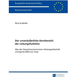Der unveräusserliche Kernbereich der Leitungsfunktion, Fachbücher von Nina Kristin Grabolle