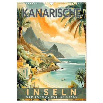 Kanarische Inseln - Old School Poster Style (Wandkalender 2027 DIN A3 hoch), CALVENDO Monatskalender