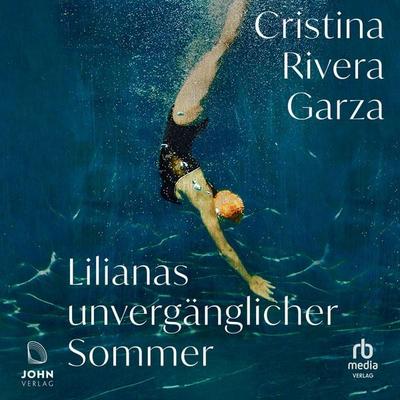 Lilianas unvergänglicher Sommer - Cristina Rivera Garza, Audio, 9783987859588
