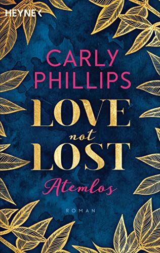 Carly Phillips - Love not Lost - Atemlos: Roman (Love not Lost-Serie, Band 1) - Preis vom 10.10.2026 11:48:34 h