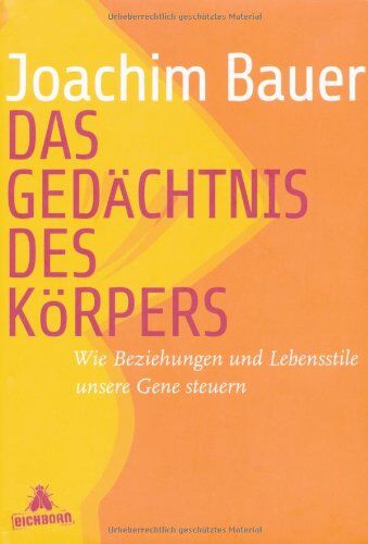 Joachim Bauer - Das Gedächtnis des Körpers: Wie Beziehungen und Lebensstile unsere Gene steuern - Preis vom 09.10.2026 07:28:09 h