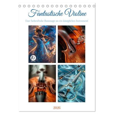 Fantastische Violine (Tischkalender 2026 DIN A5 hoch), CALVENDO Monatskalender