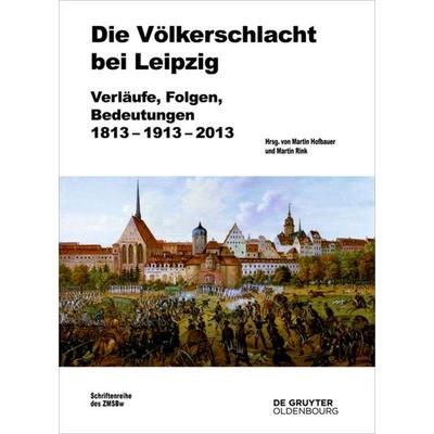 Die Völkerschlacht bei Leipzig, Gebundene Ausgabe von , De Gruyter Mouton, 978-3-11-046244-9