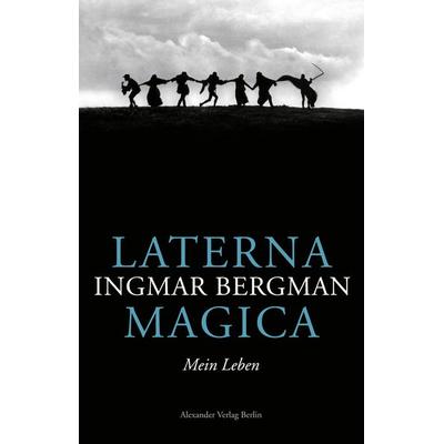 Laterna Magica, Taschenbuch von Ingmar Bergman, Alexander, 978-3-89581-471-6