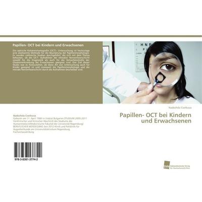 Papillen- OCT bei Kindern und Erwachsenen, Taschenbuch von Nadezhda Cvetkova, Südwestdeutscher Verlag für Hochschulschriften, 978-3-8381-3774-2