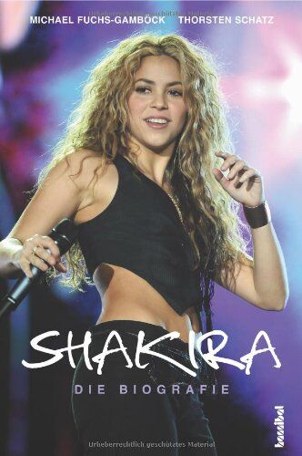 Michael Fuchs-Gamböck - Shakira - Die Biografie - Preis vom 11.10.2026 15:43:13 h