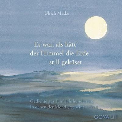 Es war, als hätt der Himmel die Erde still geküsst. - Ulrich Maske,Heinrich Heine,Rio Reiser,Mascha Kaleko,Wolfgang Borchert, Audio, 9783833731341