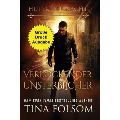 Verlockender Unsterblicher (Große Druckausgabe), Taschenbuch von Tina Folsom, Tina Folsom, 978-1-959990-98-7