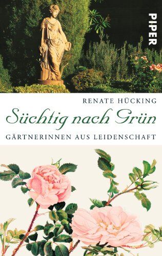 Renate Hücking - Süchtig nach Grün: Gärtnerinnen aus LeidenschaftMit Beiträgen von Kej Hielscher - Preis vom 30.09.2026 09:01:18 h