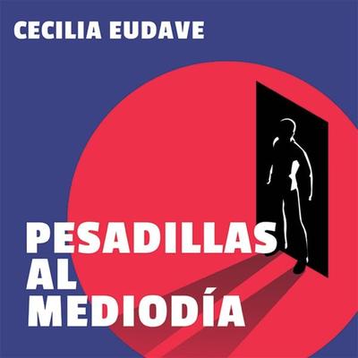 Pesadillas al mediodía - Cecilia Eudave, Audio, 9789179233402