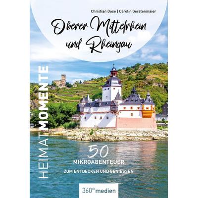 Oberer Mittelrhein und Rheingau - HeimatMomente, Taschenbuch von Christian Dose,Carolin Gerstenmaier, 360° medien, 978-3-96855-086-2