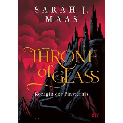 Throne of Glass – Königin der Finsternis, Taschenbuch von Sarah J. Maas, dtv, 978-3-423-71707-6