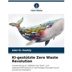 KI-gestützte Zero Waste Revolution, Fachbücher von Adel EL-Hadidy