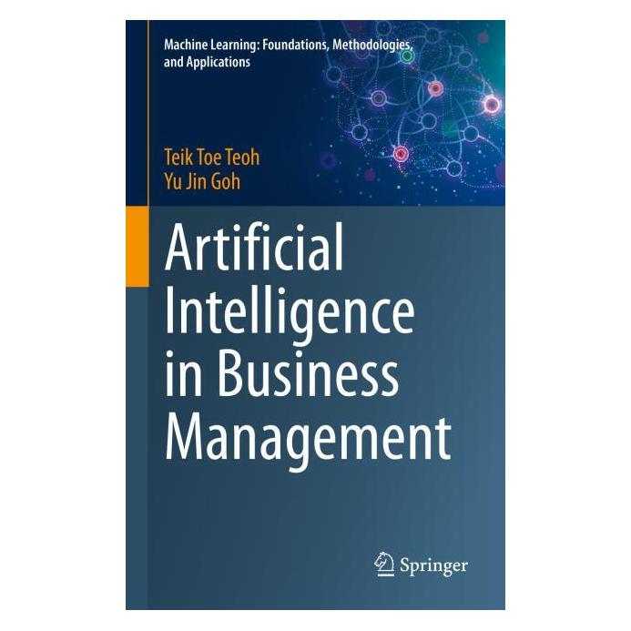 Springer Artificial Intelligence in Business Management (Englisch, Hardcover, Teik Toe Teoh, Yu Jin Goh) (63708267)