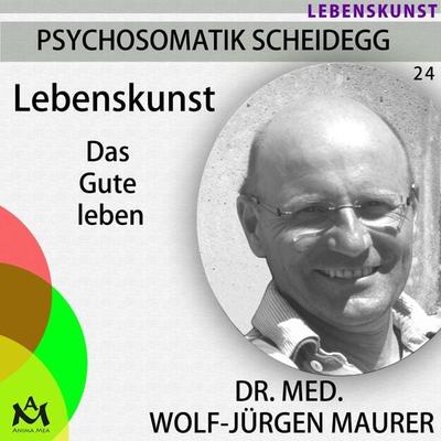 Lebenskunst - Dr. med. Wolf-Jürgen Maurer, Audio, 4057664235084