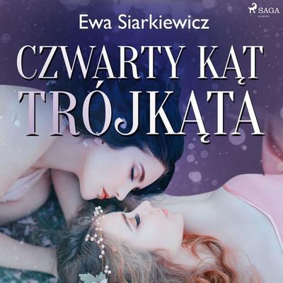 Czwarty kąt trójkąta - Ewa Siarkiewicz, Audio, 9788726628746
