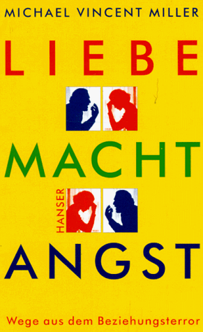 Miller Michael Vincent - Liebe macht Angst: Wege aus dem Beziehungsterror - Preis vom 09.10.2026 07:28:09 h