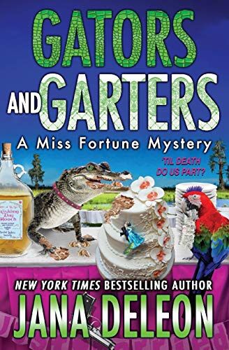 Jana DeLeon - Gators and Garters (Miss Fortune Mysteries, Band 18) - Preis vom 13.10.2026 11:25:28 h