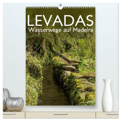 Levadas - Wasserwege auf Madeira (hochwertiger Premium Wandkalender 2026 DIN A2 hoch), Kunstdruck in Hochglanz
