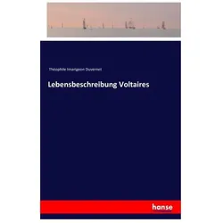 Lebensbeschreibung Voltaires, Belletristik von Théophile Imarigeon Duvernet