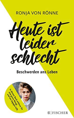 Rönne, Ronja von - Heute ist leider schlecht: Beschwerden ans Leben - Preis vom 01.10.2026 17:08:56 h