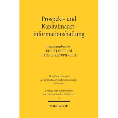 Prospekt- und Kapitalmarktinformationshaftung, Gebundene Ausgabe von Klaus J. Hopt,Hans-Christoph Voigt, Mohr Siebeck, 978-3-16-148548-0