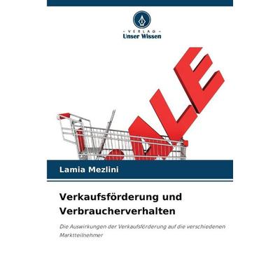 Verkaufsförderung und Verbraucherverhalten, Taschenbuch von Lamia Mezlini, Verlag Unser Wissen