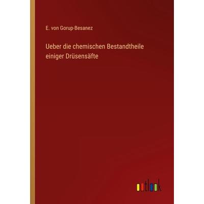 Ueber die chemischen Bestandtheile einiger Drüsensäfte, Taschenbuch von E. Gorup-Besanez, Outlook, 978-3-368-01254-0