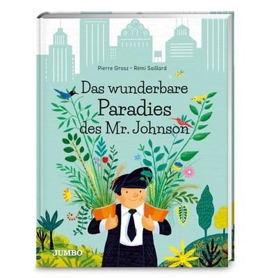 Das wunderbare Paradies des Mr. Johnson, Gebundene Ausgabe von Pierre Grosz, JUMBO, 978-3-8337-4578-2