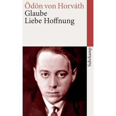 Glaube Liebe Hoffnung, Taschenbuch von Ödön von Horváth, Suhrkamp, 978-3-518-46021-4