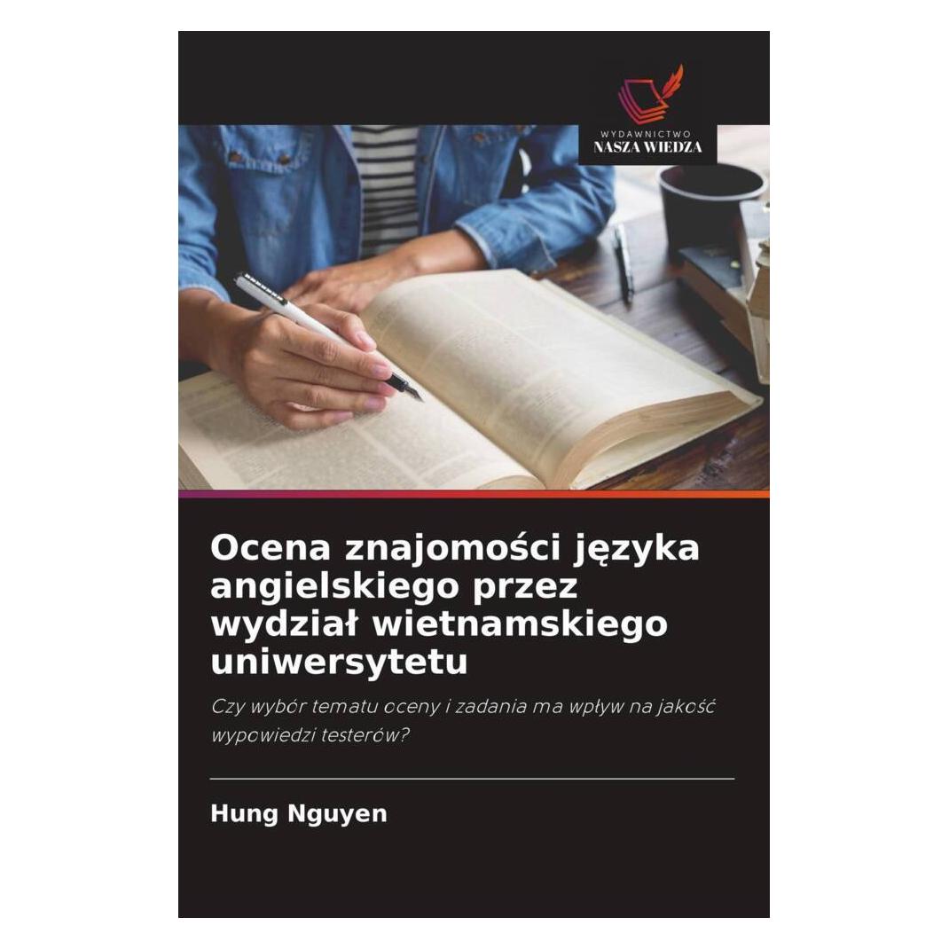 Wiedza Powszechna Ocena znajomosci jezyka angielskiego przez wydzial wietnamskiego uniwersytetu (Softcover, Hung Nguyen) (51462904)