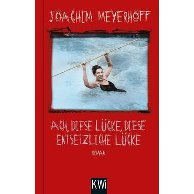 Ach, diese Lücke, diese entsetzliche Lücke, Gebundene Ausgabe von Joachim Meyerhoff, Kiepenheuer & Witsch, 978-3-462-00189-1