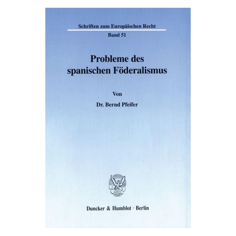 Duncker & Humblot Probleme des spanischen Föderalismus (Deutsch, Softcover, Bernd Pfeifer) (7982862)