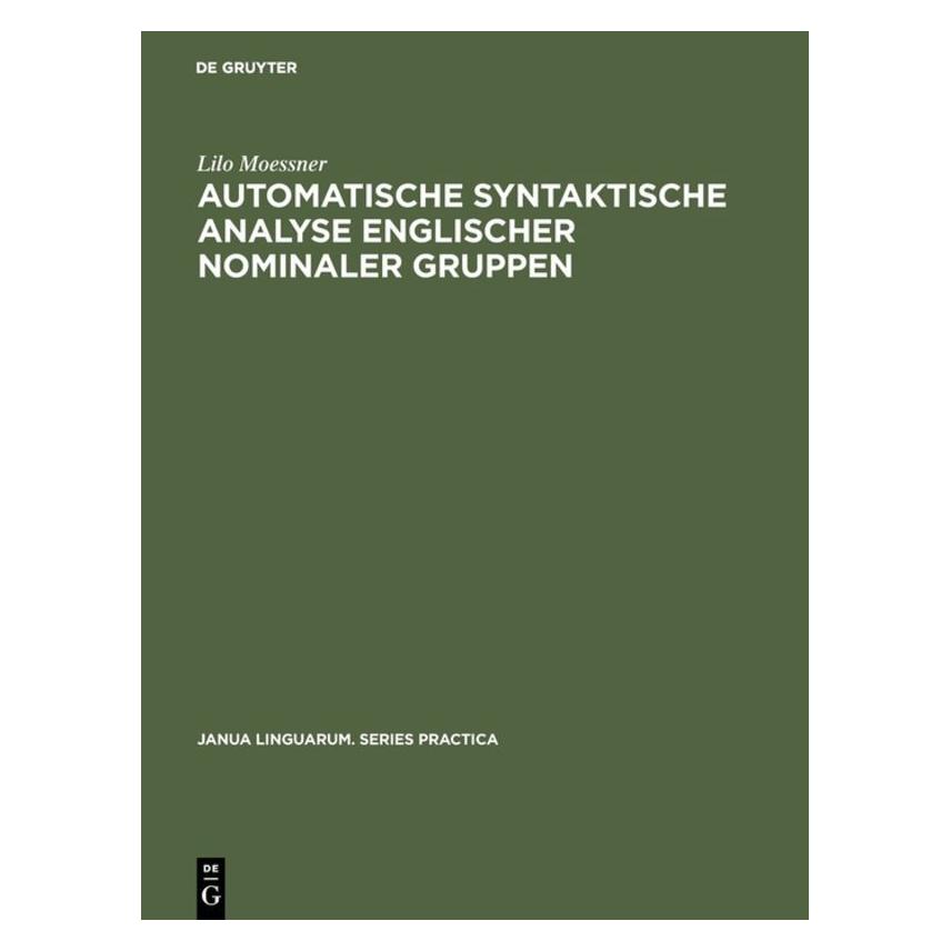 De Gruyter Automatische syntaktische Analyse englischer nominaler Gruppen (Deutsch, Hardcover, Lilo Moessner) (71876802)