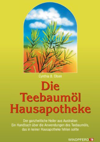 Olsen, Cynthia B. - Die Teebaumöl Hausapotheke: Der ganzheitliche Heiler aus Australien. Ein Handuch über die Anwendungen des Teebaumöls, das in keiner Hausapotheke ... das in keiner Hausapotheke fehlen sollte - Preis vom 09.10.2026 07:28:09 h