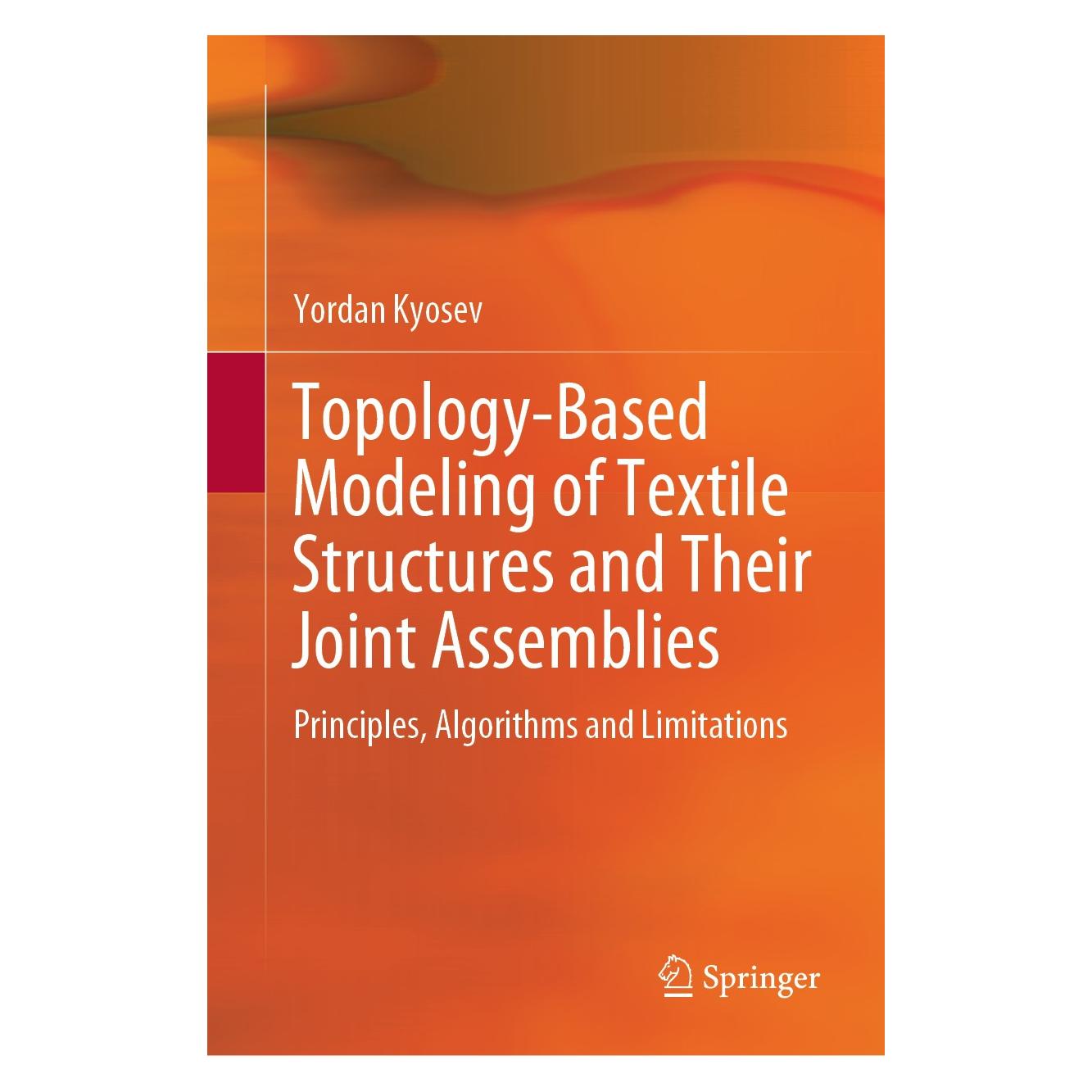 Springer Topology-Based Modeling of Textile Structures and Their Joint Assemblies (Englisch, Hardcover, Yordan Kyosev) (9783030025403)