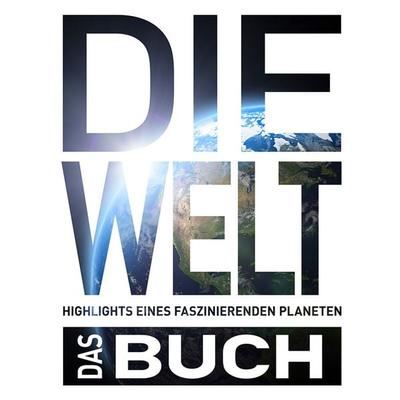 Die Welt. Das Buch, Gebundene Ausgabe von Sabine Bösz,Silvia Mayer,Petra Dubilski, Kunth Verlag, 978-3-96965-019-6