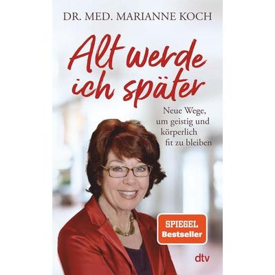 Alt werde ich später, Gebundene Ausgabe von Marianne Koch, dtv, 978-3-423-28298-7