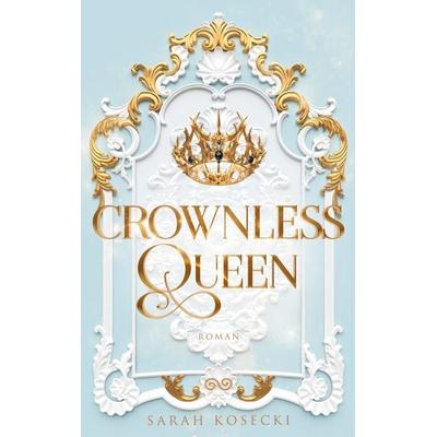 Crownless Queen, Taschenbuch von Sarah Kosecki, Bod, 978-3-695-18477-4