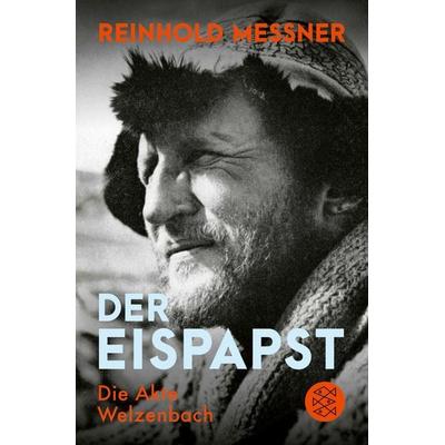 Der Eispapst, Taschenbuch von Reinhold Messner, Fischer Taschenbuch Verlag, 978-3-596-70466-8