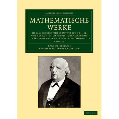 Mathematische Werke, Taschenbuch von Karl Weierstrass, Cambridge Academic, 978-1-108-05915-2