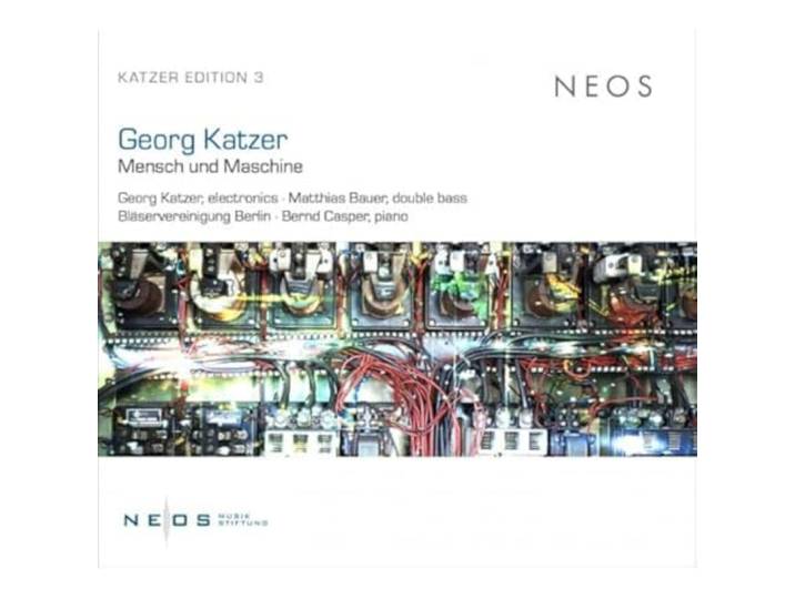 [Katzer Edition Vol. 3] Georg Katzer: Mensch Und Maschine